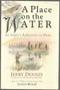 Image of A Place on the Water: an Angler's Reflections on Home