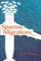 Image of Sparrow migrations : a novel 