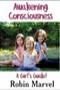 Image of Awakening Consciousness A Girl's Guide!
