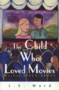 Image of The Child Who Loved Movies : poetry (1975-2000)