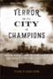 Image of Terror in the City of Champions : murder, baseball, and the secret society that shocked Depression-era Detroit