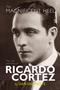 Image of The Magnificent Heel: The Life and Films of Ricardo Cortez, 