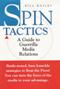 Image of Spin Tactics : A Guide to Guerilla Media Relations