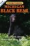 Image of Understanding Michigan black bear : the truth about bears and bear hunting 