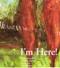 Image of I'm Here: Songs of Jacques Brel Newly-Translated and Performed by Arnold Johnston