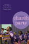 Image of When the Church Becomes Your Party: Contemporary Gospel Music