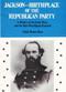 Image of Jackson-Birthplace of the Republican Party: A History of the Early Party and the Man Who Helped Found It