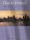Image of This Is Detroit: 1701-2001