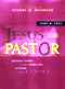Image of Jesus the Pastor: Leading Others into the Character and Power of Christ,