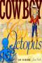 Image of Cowboy & Octopus