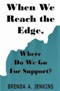Image of When We Reach the Edge, Where Do We Go for Support?