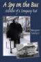 Image of A Spy on the Bus: Memoir of a Company Rat