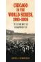 Image of Chicago in the World Series:  The Cubs and White Sox in Championship Play