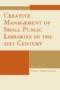 Image of Creative management of small public libraries in the 21st century