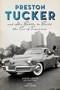Image of Preston Tucker and His Battle to Build the Car of Tomorrow