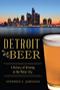 Image of Detroit Beer - A History of Brewing in the Motor City