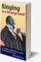 Image of Singing in a Strange Land: C.L. Franklin, the Black Church, and the Transformation of America