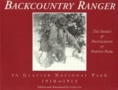 Image of Backcountry Ranger; Glacier National Park 1910 to 1913